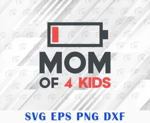 Mom of 4 Kids, Women, Funny Mothers Day, Gifts from Son, Mom Life, SVG PNG DXF, EPS, PDF