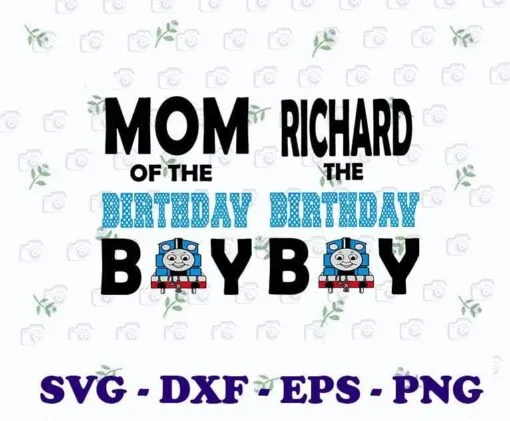 Mom Of The Birthday Boy Richard The Birthday Boy, Thomas & Friends, Thomas Train, Kid Cartoon, Birthday Boy, Custom Birthday,Train Boy, Kids Birthday 2021,Layered Svg Eps Png Dxf