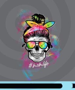Momlife Mom Life , Skull, Messy Bun, Rainbow Sunglasses, Hashtag Mom Life, Cool Mom Customizable Png