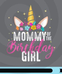 Mommy Of The Birthday Girl, Mother Gift, Unicorn Birthday, Unicorn Lovers, Mom And Daughter, Customizable Png
