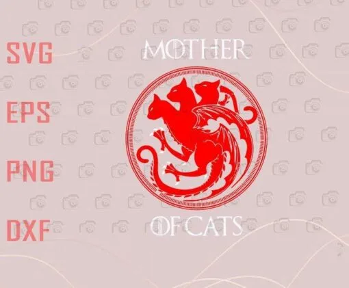 Mother Of Cats, Mother Of Dragons, Game of Thrones, Humour Cat, Cat Lover, Three Cat Head Dragon, Layered Svg Eps Png Dxf
