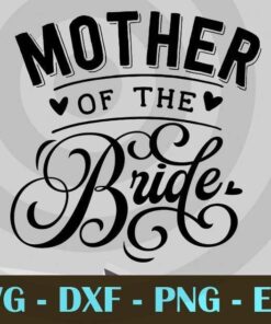 Mother of the Bride, Wedding ceremony, Couple, Bride and Groom, Customizable Layered Svg, Svg Eps Png Dxf
