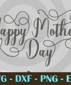 Mother's Day Quote happy mother's day love mom mommy Customizable Layered Svg, Svg Eps Png Dxf