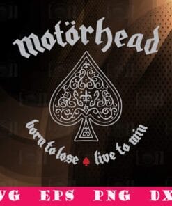 Motörhead, Born to Lose, Live to win, Ace of spades, Gift for Motocycler, Love Moto, Gift for Man, Biker, SVG PNG DXF, EPS, PDF