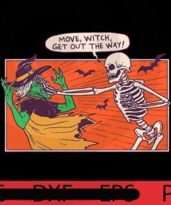 Move, Witch get out the way, Halloween 2021 art, Happy 2021 Halloween, Halloween Theme, Scary Halloween Gift, Customizable PNG