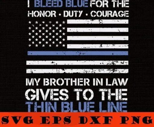 My Brother In law Gives to the Thin Blue line Svg Eps Png Dxf