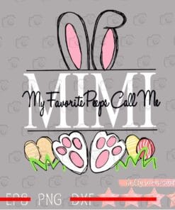 My Favorite Peeps Call Me Mimi, Cute Bunny, Bunny Ears, Bunny Paw, Easter Bunny, Easter Egg, Love Peeps, Love Bunny, Png