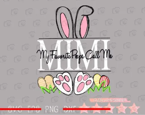 My Favorite Peeps Call Me Mimi, Cute Bunny, Bunny Ears, Bunny Paw, Easter Bunny, Easter Egg, Love Peeps, Love Bunny, Png