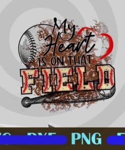 My heart is on that Field Baseball png - Baseball Mom Png, Game Day, Baseball Design Png, Old Style Png, Bat and Ball, Customizable PNG