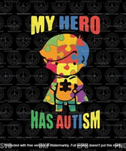 My Hero Has Autism svg, Autism Awareness svg, Autism Hero svg, Autism svg, Customizable Layered Svg, Svg Eps Png Dxf