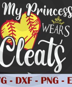 My Princess Wears Cleats Softball Mom, Love Mom, Mother Customizable Layered Svg, Svg Eps Png Dxf