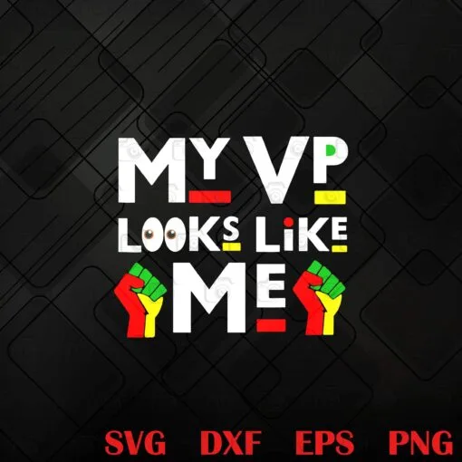 My Vp Looks Like Me, Melanin Black Girl, Magic Girls, Power Girl,Kamala Harris, Election 2020 Layered Svg, Svg Eps Png Dxf