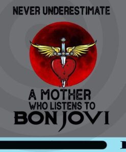 Never Underestimate A Mother Who Listen To Bon Jovi, Rock music Lovers, Blood Moon, Customizable Png