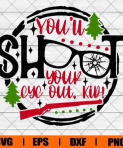 New Release A Christmas Story svg You'll Shoot Your Eye Out Kid svg Christmas Svg Vintage Modern svg Christmas, Layered SVG, DXF, PNG, EPS