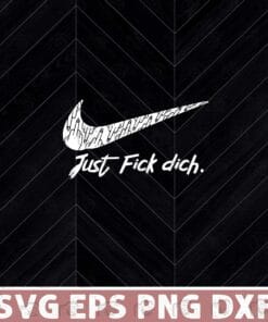 Nike Just Fick Dich, Nike Logo, Middle Finger, Nike Fans Gift For Friend , fashion,Layered Svg, Svg Eps Png Dxf