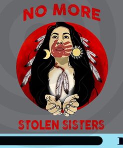 No More Stolen Sisters, Indigenous Native Png,Native Blood Native American MMIW Awareness Indigenous Women Customizable Png Download