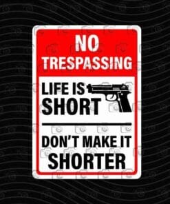 No Trespassing, Lethal Weapon, Gun, Meaningful Precept, Warning, Layered Svg Eps Png Dxf