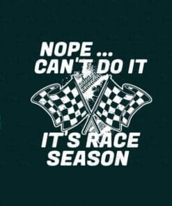 Nope Can't Do It, It's Race Season, Race Flag, Motorcycle Racing, Love Racing, Car Racing, SVG PNG DXF, EPS, PDF