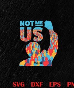 Not Me Us, Autism, Autistic Daughter Svg, Autistic Son Svg, Autism Awareness Layered Svg, Svg Eps Png Dxf
