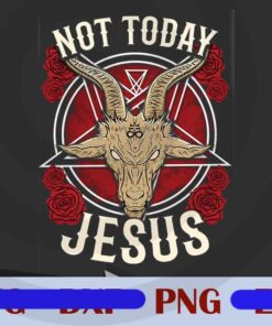 Not today Jesus, Satan symbol, Satanic Goat Monster,A Satanic Atheist Customizable Png