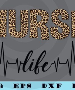 Nurse Life Leopard Registered Nurse, Cna, Nursing School T-Shirt Customizable Layered Svg, Svg Eps Png Dxf