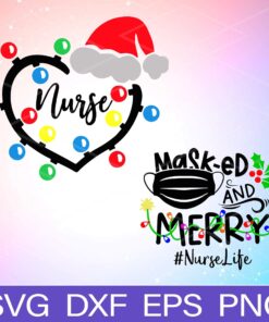 Nurse , Nurse Life , Mask-ed , Merry Christmas , Nurse gift Christmas hat, Christmas light, Svg Eps Png Dxf