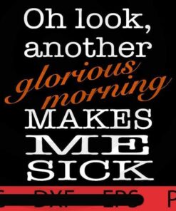 oh look another Glorious Morning make me sick, Halloween, Halloween Art, Halloween 2021, 2021 Halloween, Halloween Gift, Halloween Theme, Scary Art, Cute Awesome Art, Funny Art, Customizable PNG