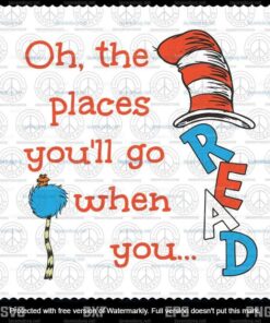 Oh Places You'll Go When You Read svg, Dr Seuss svg, The Cat in the Hat svg, Customizable Layered Svg, Svg Eps Png Dxf