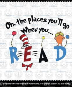 Oh The Place You Will Go When You Read svg, Dr Seuss svg, The Cat in the Hat svg, Customizable Layered Svg, Svg Eps Png Dxf