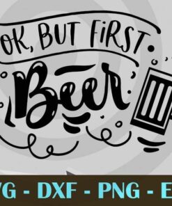 Ok but first beer, Mom and Me, Love Mommy, Mother's Day, Customizable Layered Svg, Svg Eps Png Dxf