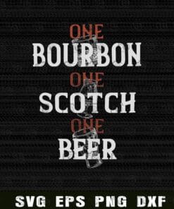 One Bourbon, One Scotch, One Beer, Song Name, Amos Milburn Song, Beer Time, Wine Time Layered Svg, Svg Eps Png Dxf