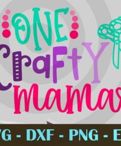 One Crafty Mama mommy mom mother funny cute Design Bundles Customizable Layered Svg, Svg Eps Png Dxf