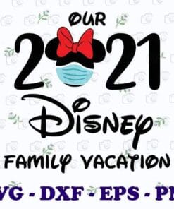 Our Disney Family Vacation 2021 Disney Trip Minnie Mouse Wearing Face Mask, Disney Font, Minnie Fans, For Kids, Disney Fans, Disney Lovers Layered Svg Eps Png Dxf