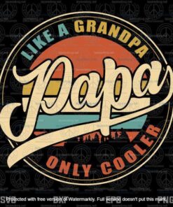 Papa like a Grandpa Only Cooler,Mens Vintage Retro ,Papa Gifts, Grandpa gifts, Father's Day Svg, Layered Svg, Svg Eps Png Dxf
