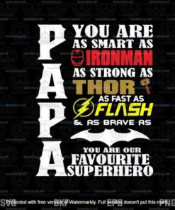 Papa You Are As Smart As Ironman As Strong As Thor Svg, Father's Day Svg, Daddy Svg, Layered Svg, Svg Eps Png Dxf