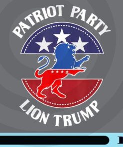 Patriot Party Lion Trump Is Our President Customizable PNG