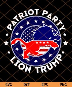 Patriot Party Lion Trump Svg, President Svg, Lion Svg Trending Customizable Layered Svg, Svg Eps Png Dxf