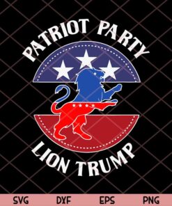 Patriot Party Lion Trump Svg, Trump Is Our President Svg Trending Customizable Layered Svg, Svg Eps Png Dxf