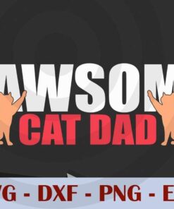 PAWSOME Vintage Best Cat Dad Ever Shirt Cat Daddy Gift Father's Day , Customizable Layered Svg, Svg Eps Png Dxf