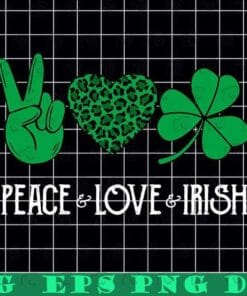 Peace Love and Irish, Green Leaf Clover, St Patrick's Day, Irish , Shamrock, Clover, Lucky Charm, Lucky leaf Layered Svg Eps Png Dxf