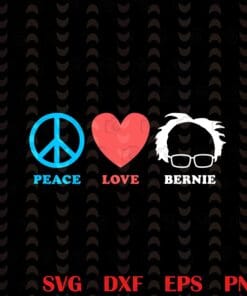 Peace Love Bernie Sanders 2020, Bernie, Anti Trump, Bernie Sanders, Peace , Heart , Bernie Sanders Layered Svg Eps Png Dxf