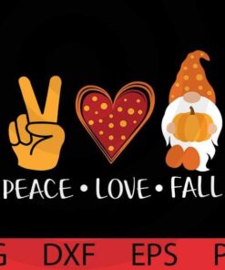 Peace love fall , Cute Fall Gnomes autumn Bundle Customizable Layered Svg, Svg Eps Png Dxf