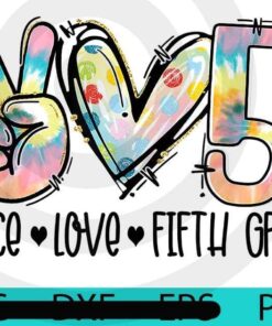 Peace Love Fifth-Grade Funny Tie-Dye Student Teacher Back to School T-Shirt Customizable PNG
