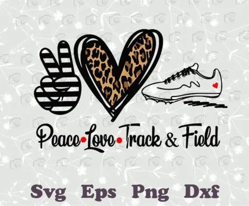 Peace, Love, Track and Field, Track Mom, Gift for Mom, Mother Day, Love Track, Layered SVG, DXF, PNG, EPS