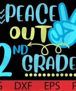 Peace Out 2ndGrade Funny End Of School Year Teacher Student T-Shirt Customizable Layered Svg, Svg Eps Png Dxf
