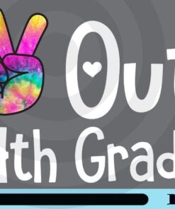 Peace Out 4th Grade Png, Tie Dye Graduation class of virtual Customizable Png