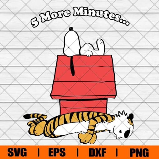 Peanuts Snoopy, 5 More Minutes, Snoopy And Tiger Lazy, Layered SVG, DXF, PNG, EPS