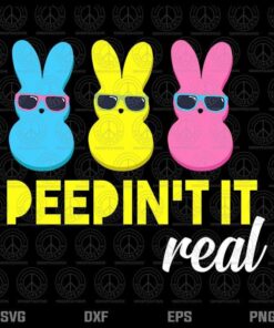 Peepin It Real Svg, Peeps Easter Day 2021 Egg Hunt Funny, Easter Peep, Jesus Faith, Layered Svg, Png, Dxf, Eps