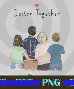 Personalized Family, Family Gift, Better Together, Mothers day gift, Family portrait, Father Gift, Fathers day, Customizable PNG