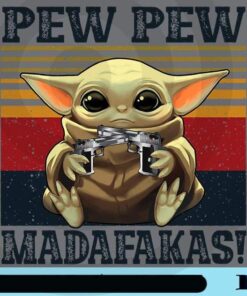 Pew Pew, Madafakas, Baby Yoda, Star Wars Movie, Grogu, The Mandalorian, Star Wars Fans Customizable Png